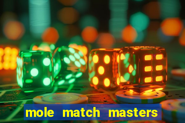 mole match masters ganha dinheiro